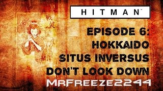 HITMAN  Hokkaido  Dont Look Down  Challenge [upl. by Gittle]