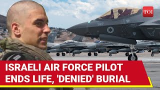 Israeli Air Force Pilots Horrifying End Denied Military Honours After Death Family Blasts IDF [upl. by Inad]