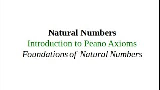 Peano Axioms 11 Introduction to Peano Axioms Foundations of Natural Numbers [upl. by Inaej779]