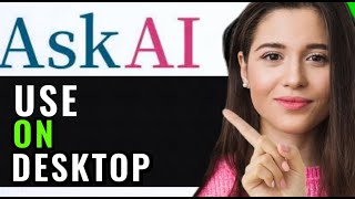 HOW TO USE ASK AI ON DESKTOP FULL GUIDE [upl. by Carmelo]