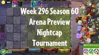 PvZ2 Arena Preview  Week 296 Season 60  Nightcap Tournament  Gameplay [upl. by Yekcor]