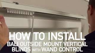 How to Install Bali® Vertical Blinds with Wand Control  Outside Mount [upl. by Aehsrop791]