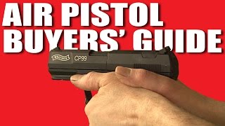 Air Pistol Buyers Guide [upl. by Yzmar]