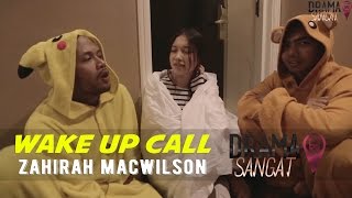 WakeUpCall  Zahirah Macwilson Mengigau Ke [upl. by Groveman537]