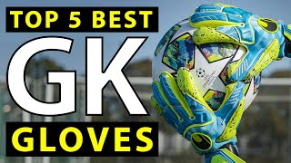 TOP 5 GOALKEEPER GLOVES 2019 [upl. by Edi142]