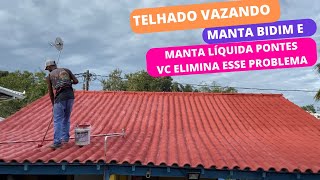 Manta BIDIM e Manta líquida PONTES acabando com Vazamento e INFILTRÇÃO no telhado [upl. by Brightman]