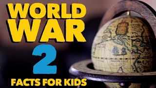 World War Two Facts for Kids  WW2  Information about the Second World War [upl. by Inavoj]