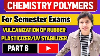 Polymers Organic Chemistry Vulcanization of RubberPlasticizerUV StabilizerFiller Semester Exams [upl. by Sessilu]