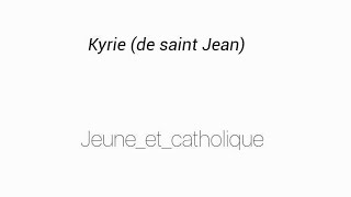 Chant catholique messe   «Kyrie eleison» de saint jean  jeuneetcatholique [upl. by Anelyak]