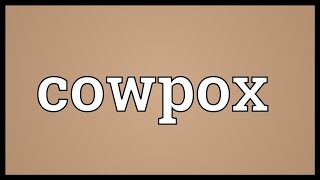 Cowpox Meaning [upl. by Cyrille]