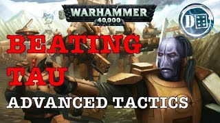 How to beat Tau Advanced 40k Tactics [upl. by Appledorf]