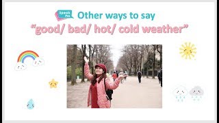 WEATHER VOCABULARY Other ways to say quotgood bad hot cold weatherquot [upl. by Licht]