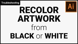 How Recolor Artwork from Black or White in Adobe Illustrator Tutorial [upl. by Mori509]