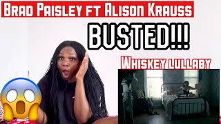 Brad Paisley ft Alison Krauss Official Music Video “whiskey lullaby” REACTIONN [upl. by Eckhardt338]