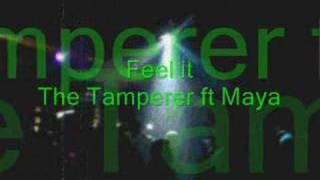 Feel it  The Tamperer ft Maya [upl. by Shurwood]