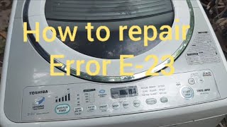 how to repair Error E23 Toshiba washing machine 14kg [upl. by Eisenberg512]