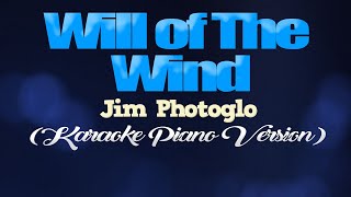 WILL OF THE WIND  Jim Photoglo KARAOKE PIANO VERSION [upl. by Bulley]