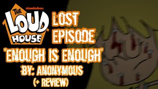 The Loud House Lost Episode Review  quotEnough is Enoughquot by Anonymous [upl. by Ferretti]