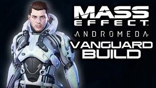 MASS EFFECT ANDROMEDA Annihilation Vanguard Build Skills Weapons and Armor Guide [upl. by Mcconaghy]