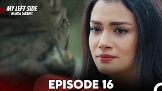 My Left Side Episode 16 Urdu Dubbed [upl. by Ardena]