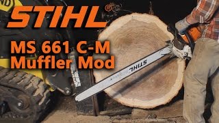 Stihl MS 661 CM Muffler Mod BeforeDuringAfter [upl. by Eirbua]