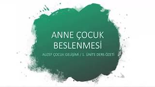 AUZEF Anne  Çocuk Beslenmesi 1 Ünite Ders Özeti [upl. by Den857]