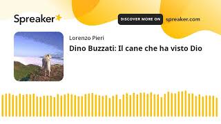 Dino Buzzati Il cane che ha visto Dio [upl. by Nac]