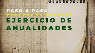 Ejercicio de Anualidades explicado paso a paso [upl. by Lladnor]