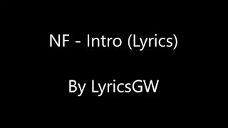 NF  Intro Lyrics [upl. by Etnaihc]