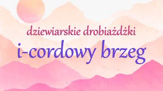 Icordowy brzeg [upl. by Hcnarb]