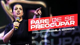 Camila Barros  Viva o sobrenatural de Deus  Pare de se preocupar  CN Alphaville [upl. by Mehcanem]