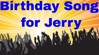 Birthday Song for Jerry  Happy Birthday Song for Jerry [upl. by Rubin]