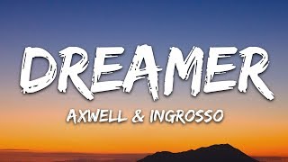 Axwell Λ Ingrosso  Dreamer Lyrics [upl. by Reggis76]