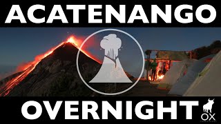 Most Pro ACATENANGO Volcano Overnight Tour [upl. by Euqininod]