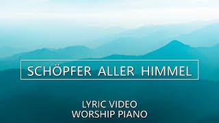 Schöpfer aller Himmel  Piano and Pad  Lyric Video zum Mitsingen  Maker of the Heavens  Cover [upl. by Sert]