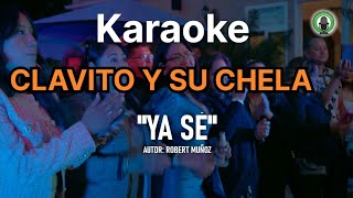 Ya sé  Clavito y su chela  Pista  Karaoke  Primicia 2023 Pistas Music [upl. by Shari]