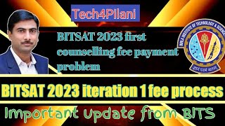 BITSAT 2023 iteration 1 fee processBITSAT 2023 Counselling Process ExplainedTech4PilaniBits [upl. by Aeynod]