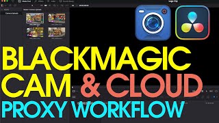 Blackmagic Cam amp Cloud Proxy Workflow in Resolve [upl. by Aamsa]