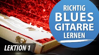 Tolle Blues Gitarre Lernen Lektion 1  Gitarre Lernen Online [upl. by Eelyac]