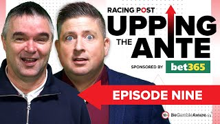 Upping The Ante  Episode 9  Cheltenham Festival 2024 AntePost Tips [upl. by Schnabel]