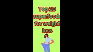 Top 10 super foods foe weight loss shorts shortvideo superfoods weightloss [upl. by Yablon]