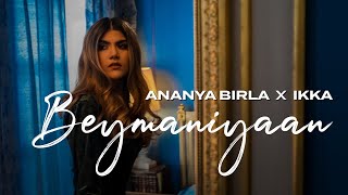 Beymaniyaan  Ananya Birla X ikkaartist  RahulSathuOfficial  Kumaar [upl. by Avruch870]