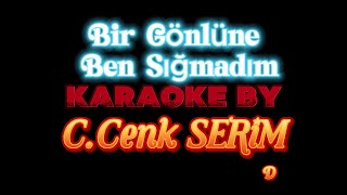 Bir Gönlüne Ben Sığmadım  karaoke Ton Re [upl. by Oirogerg]