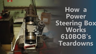 How a Power Steering Box Works 610BOBs Teardowns [upl. by Retsevlis812]