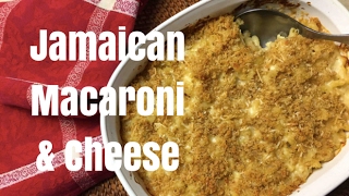 Easy Cheesy Jamaican Macaroni amp Cheese [upl. by Alby]