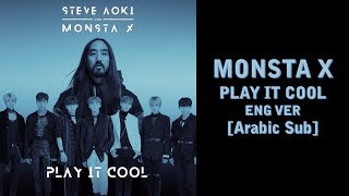 MONSTA X  PLAY IT COOL ENG VER Arabic Sub [upl. by Bueschel]