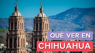 Qué ver en Chihuahua 🇲🇽  10 Lugares imprescindibles [upl. by Honey538]