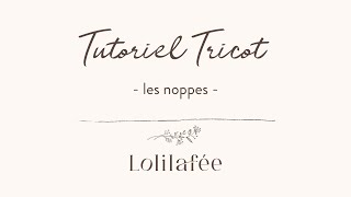 Tutoriel tricot  Les noppes [upl. by Aciraj]