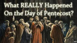 What REALLY Happened on the Day of Pentecost [upl. by Anyd]