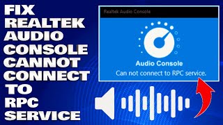 How To Fix Realtek Audio Console Cannot Connect To RPC Service Guide [upl. by Hctud]